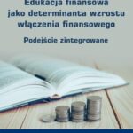 Edukacja finansowa jako determinanta wzrostu włączenia finansowego — okładka e-booka