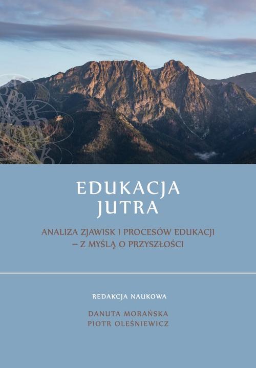 Edukacja Jutra. Analiza zjawisk i procesów edukacji - z myślą o przyszłości — okładka e-booka