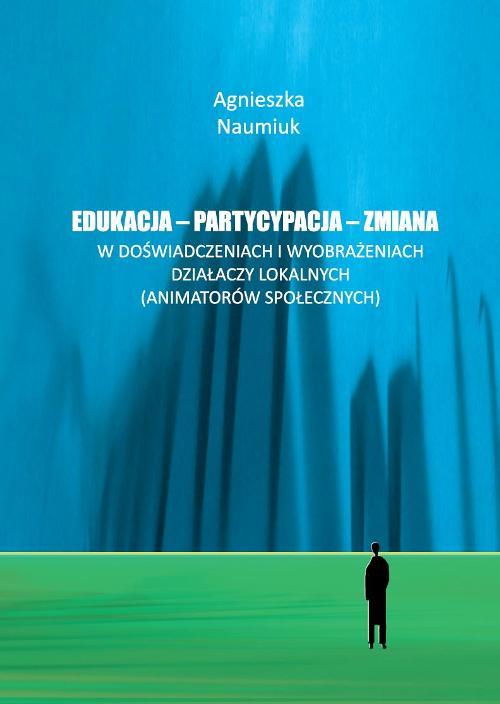 Tytuł: Edukacja - partycypacja - zmiana w doświadczeniach i wyobrażeniach działaczy lokalnych
Autor: Agnieszka Naumiuk
Wydawnictwo: Wydawnictwa Uniwersytetu Warszawskiego
Formaty: EPUB, MOBI, PDF