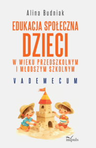 Edukacja społeczna dzieci w wieku przedszkolnym i młodszym szkolnym. Vademecum — okładka e-booka