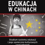 Edukacja w Chinach Studium systemu edukacji i jego społeczno-kulturowych uwarunkowań — okładka e-booka