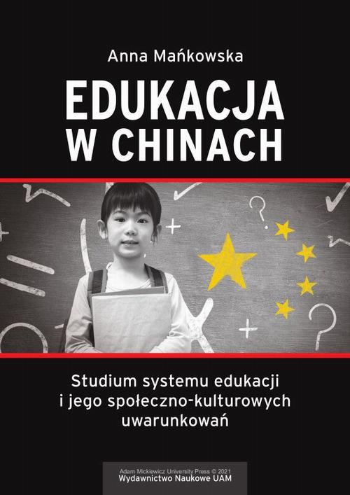 Tytuł: Edukacja w Chinach Studium systemu edukacji i jego społeczno-kulturowych uwarunkowań
Autor: Anna Mańkowska
Wydawnictwo: Uniwersytet im.Adama Mickiewicza w Poznaniu
Formaty: PDF