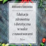 Edukacja zdrowotna i dietetyczna w walce z nowotworami — okładka e-booka