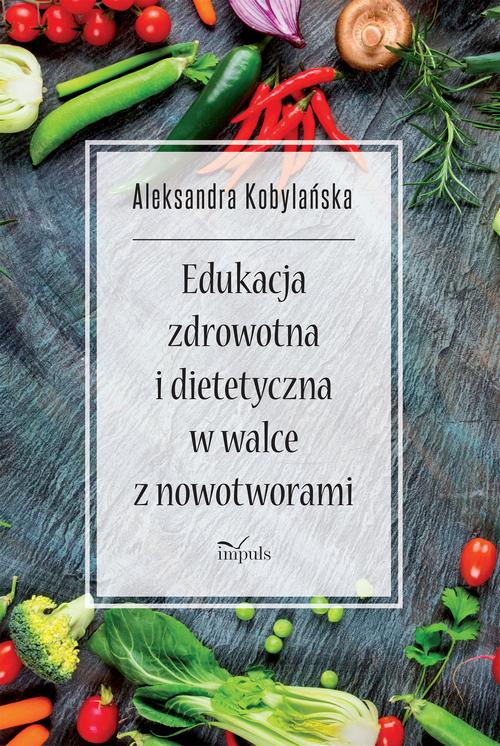 Edukacja zdrowotna i dietetyczna w walce z nowotworami — okładka e-booka