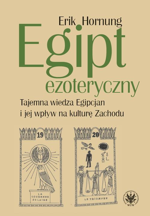 Tytuł: Egipt ezoteryczny
Autor: Erik Hornung
Wydawnictwo: Wydawnictwa Uniwersytetu Warszawskiego
Formaty: MOBI, PDF, EPUB