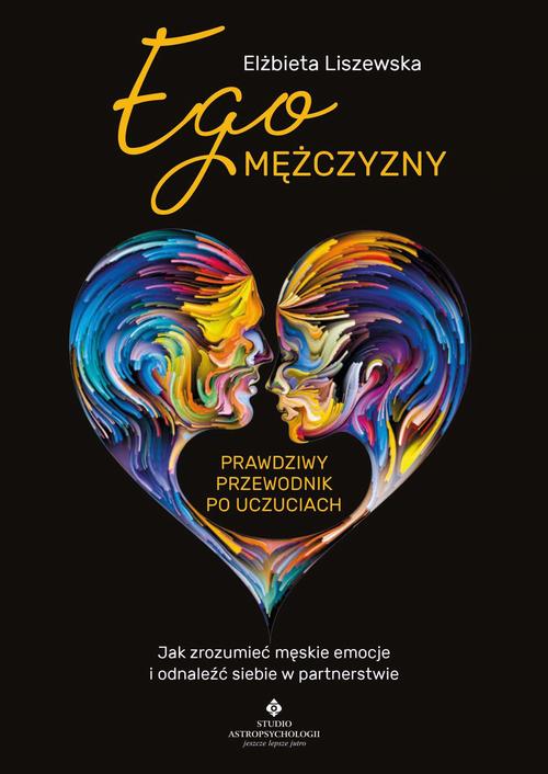 Tytuł: Ego mężczyzny. Prawdziwy przewodnik po uczuciach
Autor: Elżbieta Liszewska
Wydawnictwo: Studio Astropsychologii
Formaty: MOBI, EPUB, PDF