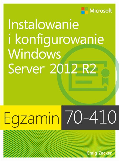 Tytuł: Egzamin 70-410: Instalowanie i konfigurowanie Windows Server 2012 R2, wyd. II
Autor: Zucker Craig
Wydawnictwo: Promise
Formaty: PDF