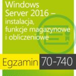 Tytuł: Egzamin 70-740: Windows Server 2016 - Instalacja, funkcje magazynowe i obliczeniowe
Autor: Craig Zacker
Wydawnictwo: Promise
Formaty: PDF