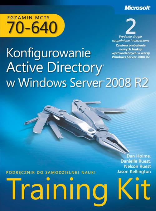 Tytuł: Egzamin MCTS 70-640 Konfigurowanie Active Directory w Windows Server 2008 R2 Training Kit Tom 1 i 2
Autor: Praca zbiorowa
Wydawnictwo: Promise
Formaty: PDF