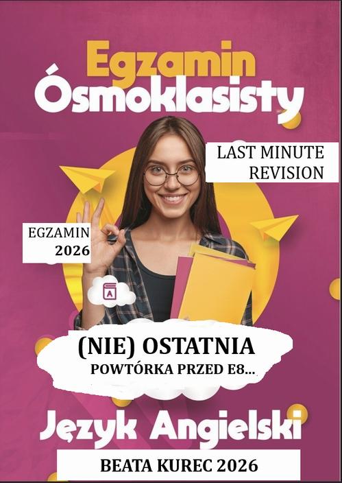 Tytuł: Egzamin ósmoklasisty, język angielski. (Nie) ostatnia powtórka przed E8...
Autor: Beata Kurec
Wydawnictwo: Beata Kurec
Formaty: PDF