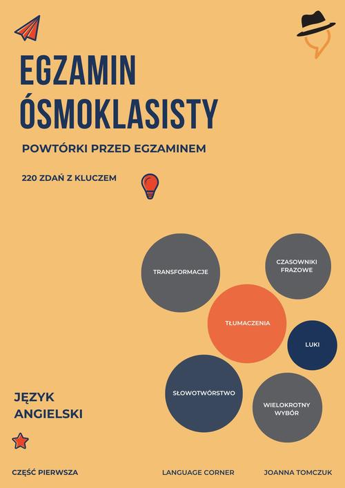 Tytuł: Egzamin ósmoklasisty. Powtórki przed egzaminem.
Autor: Joanna Tomczuk
Wydawnictwo: Language Corner
Formaty: PDF