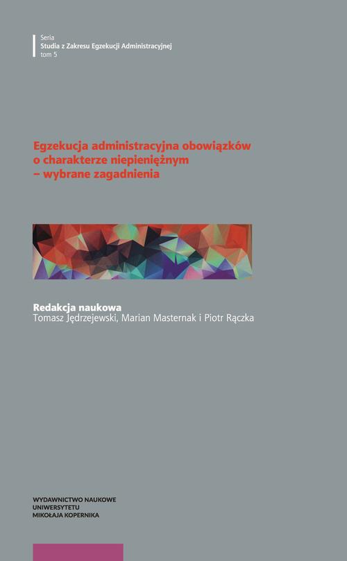 Tytuł: Egzekucja administracyjna obowiązków o charakterze niepieniężnym - wybrane zagadnienia
Autor: 
Wydawnictwo: Wydawnictwo Naukowe UMK
Formaty: PDF