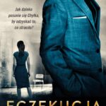 Tytuł: Egzekucja
Autor: Remigiusz Mróz
Wydawnictwo: Czwarta Strona
Formaty: MOBI, EPUB