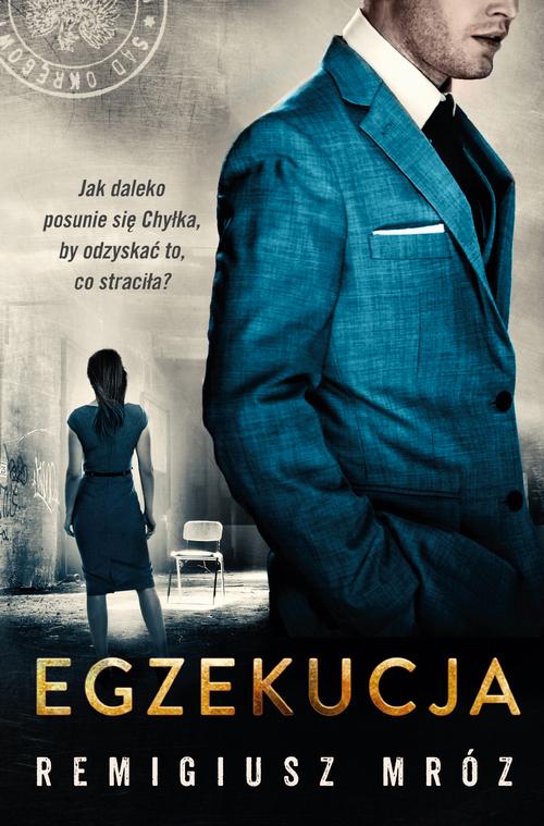 Tytuł: Egzekucja
Autor: Remigiusz Mróz
Wydawnictwo: Czwarta Strona
Formaty: MOBI, EPUB