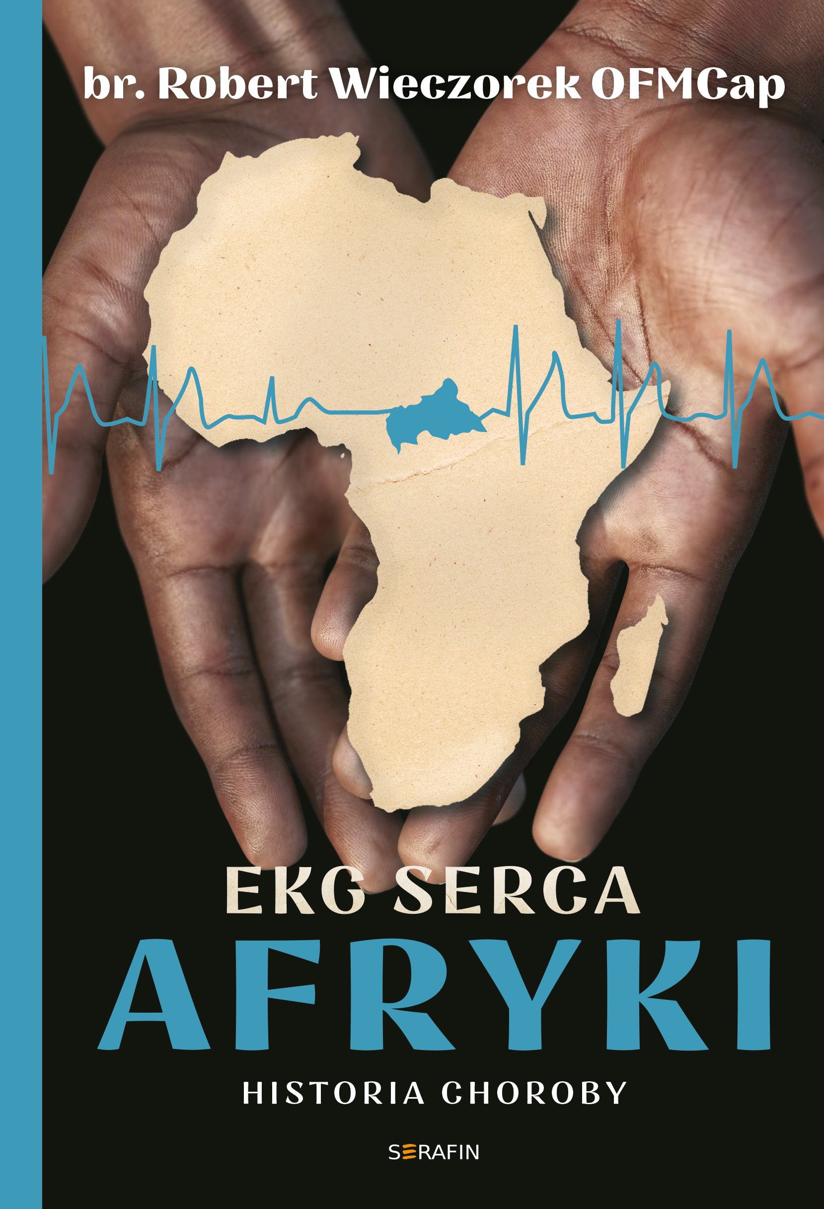 Tytuł: EKG Serca Afryki. Historia choroby
Autor: Robert Wieczorek
Wydawnictwo: Serafin
Formaty: EPUB, MOBI