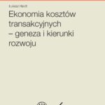 Tytuł: Ekonomia kosztów transakcyjnych - geneza i kierunki rozwoju
Autor: Łukasz Hardt
Wydawnictwo: Wydawnictwa Uniwersytetu Warszawskiego
Formaty: PDF
