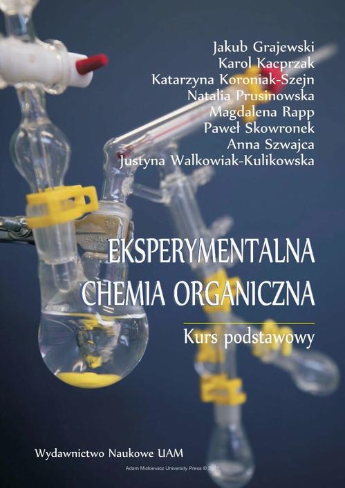 Tytuł: Eksperymentalna chemia organiczna. Kurs podstawowy.
Autor: Jakub Grajewski, Karol Kacprzak, Katarzyna Koroniak-Szejn, Natalia Prusinowska, Magdalena Rapp, Paweł Skowronek, Anna Szwajca
Wydawnictwo: Uniwersytet im.Adama Mickiewicza w Poznaniu
Formaty: PDF