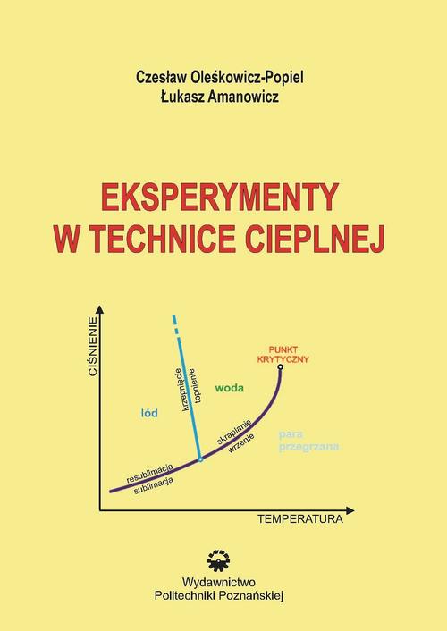 Tytuł: Eksperymenty w technice cieplnej
Autor: Czesław Oleśkowicz-Popiel, Łukasz Amanowicz
Wydawnictwo: Wydawnictwo Politechniki Poznańskiej
Formaty: PDF