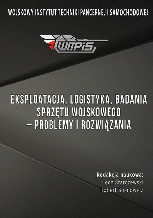 Tytuł: Eksploatacja, logistyka, badania sprzętu wojskowego – problemy i rozwiązania
Autor: Lech Starczewski, Robert Sosnowicz
Wydawnictwo: Spatium
Formaty: PDF