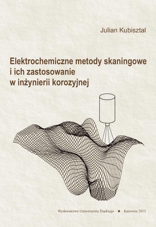 Elektrochemiczne metody skaningowe i ich zastosowanie w inżynierii korozyjnej — okładka e-booka