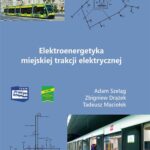 Tytuł: Elektroenergetyka miejskiej trakcji elektrycznej
Autor: Adam Szeląg, Zbigniew Drążek, Tadeusz Maciołek
Wydawnictwo: Spatium
Formaty: PDF