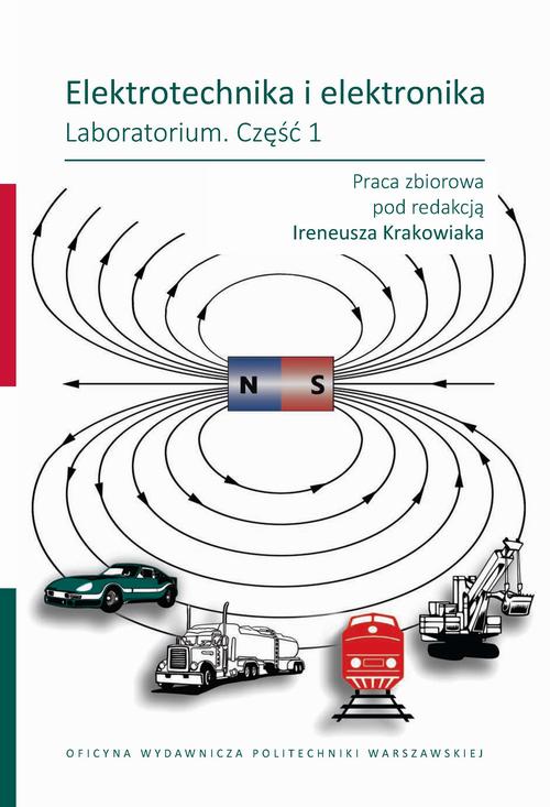 Tytuł: Elektrotechnika i elektronika. Laboratorium. Część 1
Autor: Praca zbiorowa pod redakcją Ireneusza Krakowiaka
Wydawnictwo: Oficyna Wydawnicza Politechniki Warszawskiej
Formaty: PDF