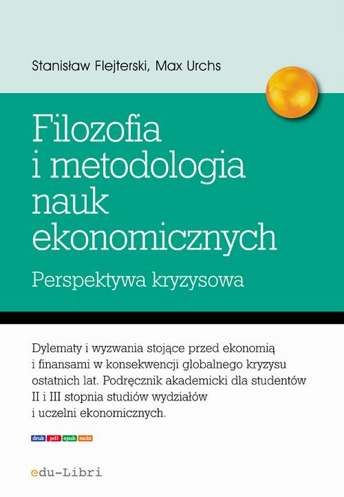 Tytuł: Elementy filozofii i metodologii nauk ekonomicznych. Perspektywa kryzysowa
Autor: Stanisław Flejterski, Max Urchs
Wydawnictwo: Edu-Libri
Formaty: MOBI, EPUB, PDF