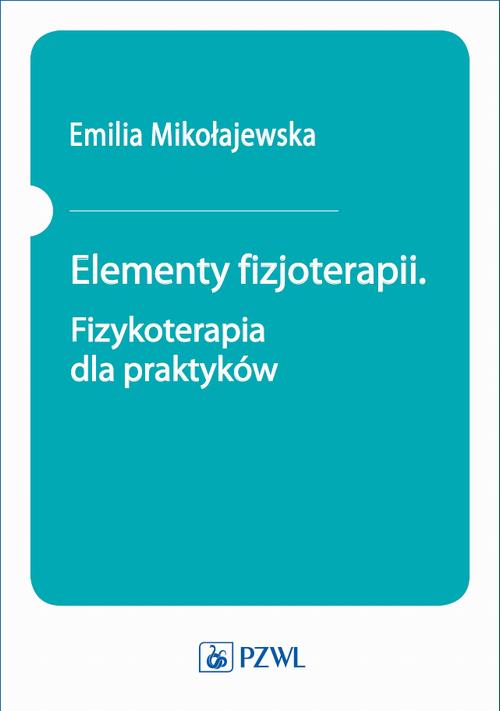Elementy fizjoterapii. Fizykoterapia dla praktyków — okładka e-booka