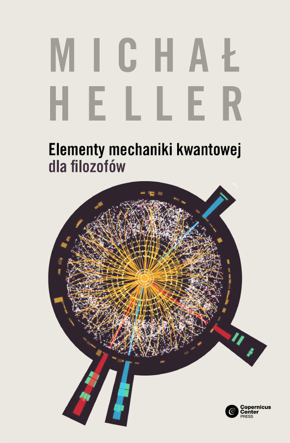 Tytuł: Elementy mechaniki kwantowej dla filozofów
Autor: Michał Heller
Wydawnictwo: Copernicus Center Press
Formaty: EPUB, MOBI
