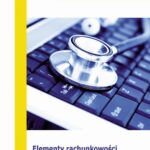 Tytuł: Elementy rachunkowości w podmiocie leczniczym
Autor: Aleksandra Szewieczek
Wydawnictwo: Wydawnictwo Uniwersytetu Ekonomicznego w Katowicach
Formaty: PDF