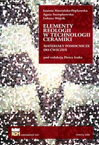 Tytuł: Elementy reologii w technologii ceramiki
Autor: Joanna Mastalska-Popławska, Agata Stempkowska, Łukasz Wójcik, Piotr Izak
Wydawnictwo: Wydawnictwa AGH
Formaty: PDF