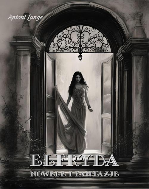 Tytuł: Elfryda. Nowele i fantazje
Autor: Antoni Lange
Wydawnictwo: Armoryka
Formaty: EPUB, MOBI