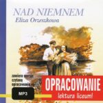 Tytuł: Eliza Orzeszkowa "Nad Niemnem" - opracowanie
Autor: Andrzej I. Kordela
Wydawnictwo: SMPB
Formaty: MP3