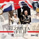 Tytuł: Elżbieta i Filip. Najsłynniejsza królewska para współczesnego świata
Autor: Iwona Kienzler
Wydawnictwo: Storybox
Formaty: MP3