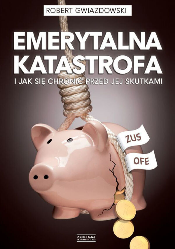 Emerytalna katastrofa i jak się chronić przed jej skutkami — okładka e-booka
