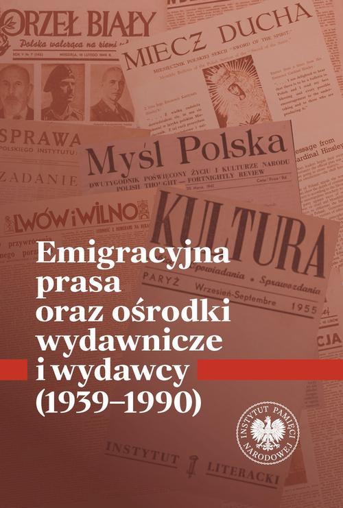 Tytuł: Emigracyjna prasa oraz ośrodki wydawnicze i wydawcy 1939-1990
Autor: 
Wydawnictwo: Instytut Pamięci Narodowej
Formaty: MOBI, EPUB