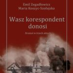 Tytuł: Emil Zegadłowicz, Maria Koszyc-Szołajska, Wasz korespondent donosi (dramat w trzech aktach)
Autor: 
Wydawnictwo: Uniwersytet Jana Kochanowskiego
Formaty: PDF