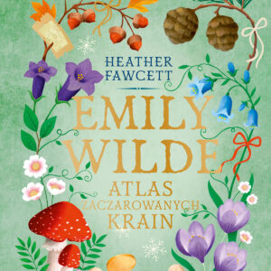 Tytuł: Emily Wilde. Atlas Zaczarowanych Krain
Autor: Heather Fawcett
Wydawnictwo: MAG
Formaty: EPUB, MOBI