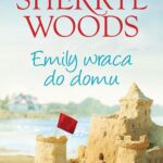 Tytuł: Emily wraca do domu
Autor: Sherryl Woods
Wydawnictwo: HarperCollins Polska
Formaty: EPUB, MOBI