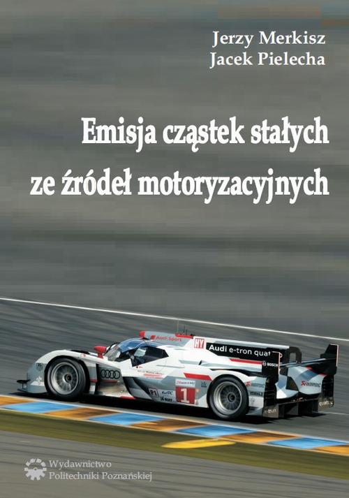 Tytuł: Emisja cząstek stałych ze źródeł motoryzacyjnych
Autor: Jerzy Mierkisz, Jacek Pielecha
Wydawnictwo: Wydawnictwo Politechniki Poznańskiej
Formaty: PDF