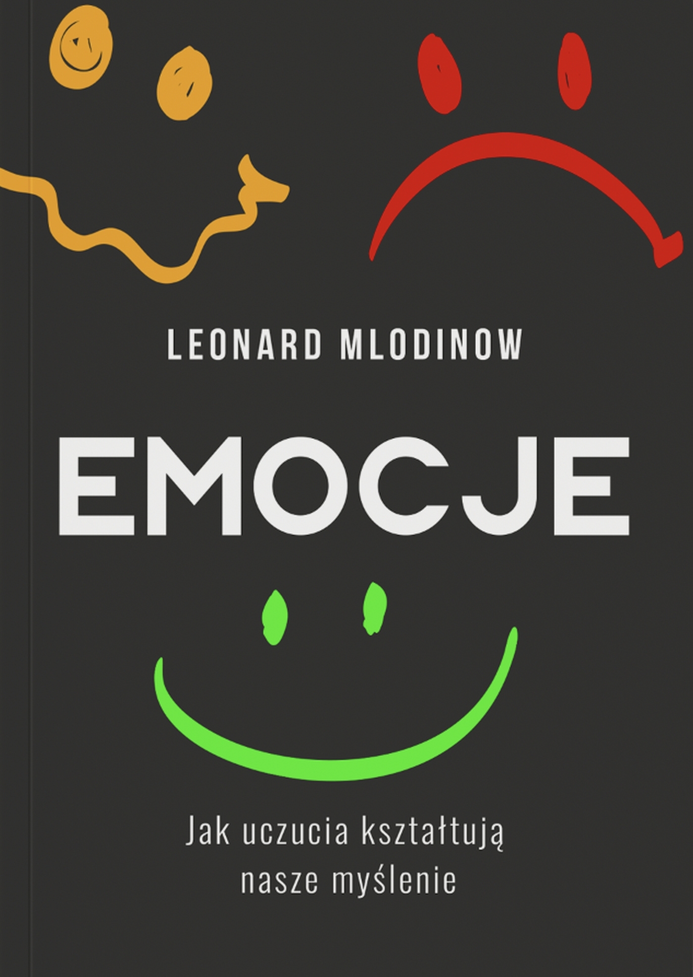 Tytuł: Emocje. Jak uczucia kształtują nasze myślenie
Autor: Leonard Mlodinow
Wydawnictwo: Zysk i S-ka
Formaty: EPUB, MOBI