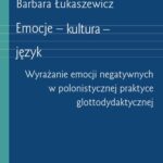 Tytuł: Emocje – kultura – język
Autor: Barbara Łukaszewicz
Wydawnictwo: Wydawnictwa Uniwersytetu Warszawskiego
Formaty: EPUB, MOBI, PDF