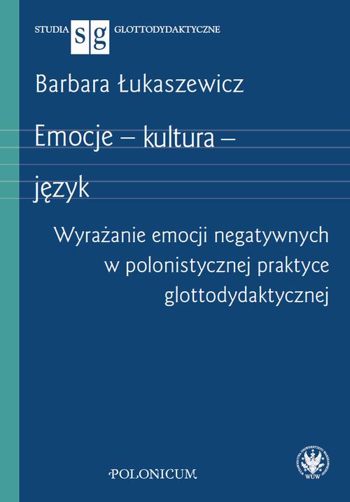 Tytuł: Emocje – kultura – język
Autor: Barbara Łukaszewicz
Wydawnictwo: Wydawnictwa Uniwersytetu Warszawskiego
Formaty: EPUB, MOBI, PDF