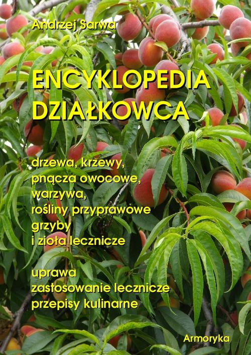 Tytuł: Encyklopedia działkowca
Autor: Andrzej Sarwa
Wydawnictwo: Armoryka
Formaty: EPUB, MOBI