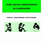 Tytuł: English in Use Kurs języka angielskiego dla samouków
Autor: Jacek Gordon
Wydawnictwo: Wydawnictwo e-bookowo
Formaty: PDF