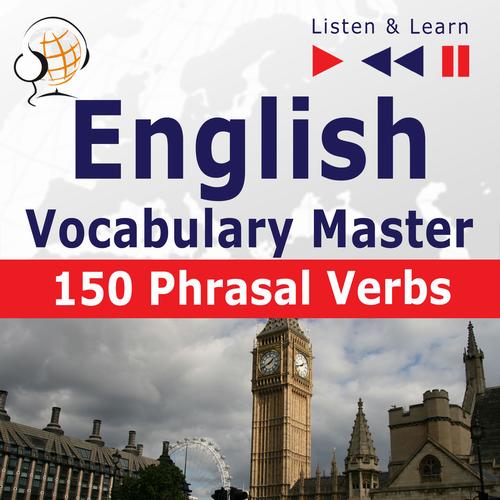 Tytuł: English Vocabulary Master for Intermediate / Advanced Learners – Listen & Learn to Speak: 150 Phrasal Verbs (Proficiency Level: B2-C1)
Autor: Dorota Guzik
Wydawnictwo: DIM
Formaty: MP3