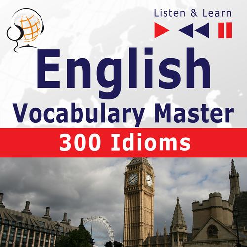 Tytuł: English Vocabulary Master for Intermediate / Advanced Learners – Listen & Learn to Speak: 300 Idioms (Proficiency Level: B2-C1)
Autor: Dorota Guzik, Dominika Tkaczyk
Wydawnictwo: DIM
Formaty: MP3
