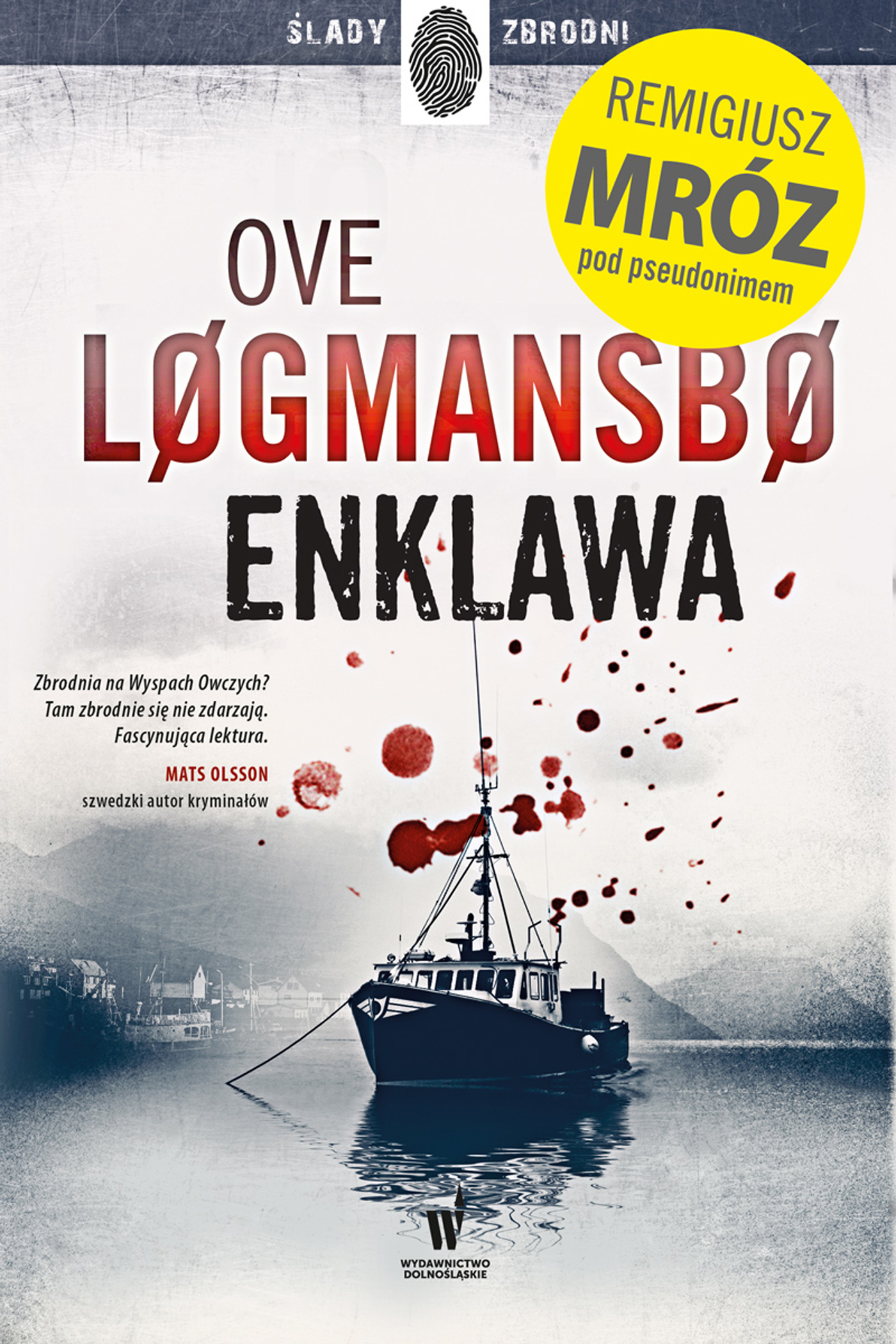 Tytuł: Enklawa
Autor: Ove Løgmansbø, Remigiusz Mróz
Wydawnictwo: Wydawnictwo Dolnośląskie
Formaty: EPUB, MOBI