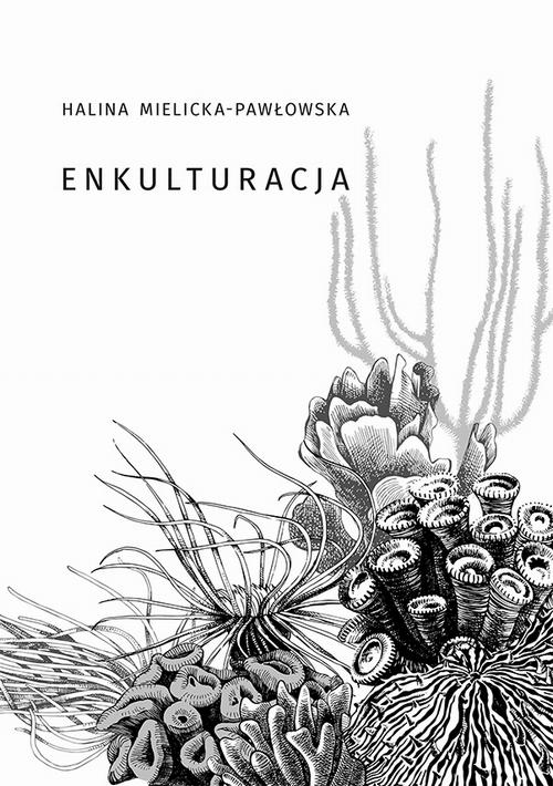 Tytuł: Enkulturacja
Autor: Mielicka-Pawłowska Halina
Wydawnictwo: Uniwersytet Jana Kochanowskiego
Formaty: PDF