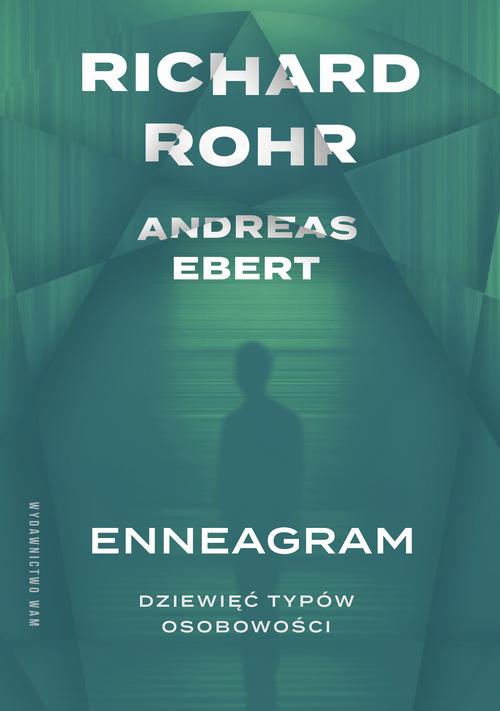 Tytuł: Enneagram. Dziewięć typów osobowości
Autor: Richard Rohr, Andreas Ebert
Wydawnictwo: WAM
Formaty: EPUB